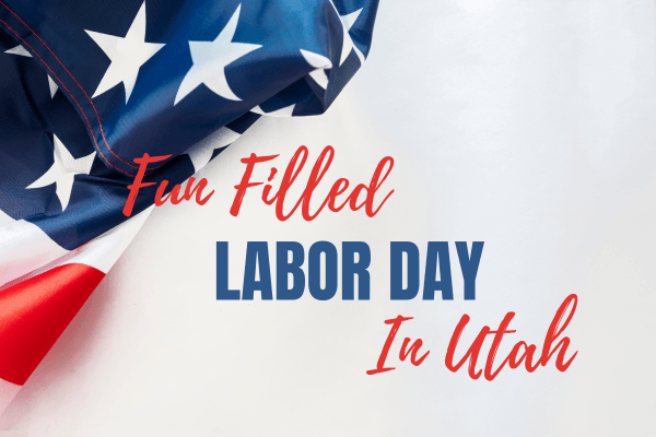 Labor Day Activities In&nbsp;Utah