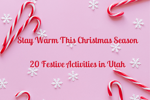 Stay Warm This Christmas: 20 Festive Indoor Activities in&nbsp;Utah