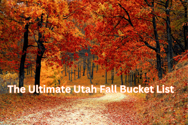 The Ultimate Fall Bucket List in&nbsp;Utah