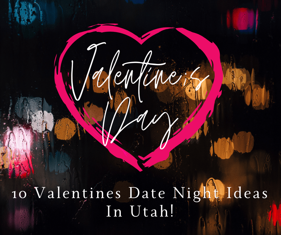 10 Fun & Romantic Date Night Ideas in Utah for Valentine’s&nbsp;Day